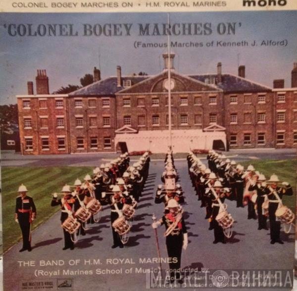 Vivian Dunn, The Band Of H.M. Royal Marines (Royal Marines School Of Music) - Colonel Bogey Marches On (Famous Marches Of Kenneth J. Alford)