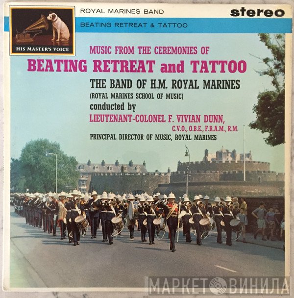 Vivian Dunn, The Band Of H.M. Royal Marines (Royal Marines School Of Music) - Music From The Ceremonies Of Beating Retreat And Tattoo