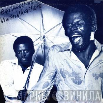 Vivian Weathers - Bad Weathers