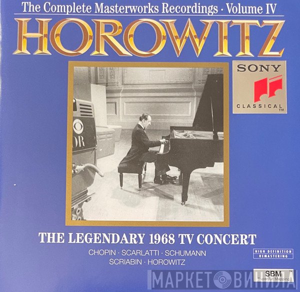 Vladimir Horowitz – Frédéric Chopin, Domenico Scarlatti, Robert Schumann, Alexander Scriabine, Vladimir Horowitz  - The Legendary 1968 TV Concert