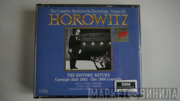 Vladimir Horowitz – Johann Sebastian Bach, Frédéric Chopin, Claude Debussy, Joseph Haydn, Franz Liszt, Wolfgang Amadeus Mozart, Moritz Moszkowski, Robert Schumann, Alexander Scriabine  - The Historic Return: Carnegie Hall 1965 • The 1966 Concerts