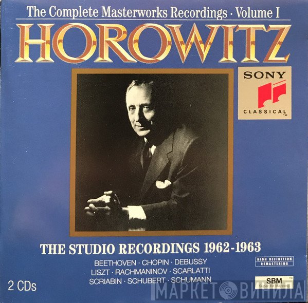 Vladimir Horowitz – Ludwig van Beethoven, Frédéric Chopin, Claude Debussy, Franz Liszt, Sergei Vasilyevich Rachmaninoff, Domenico Scarlatti, Alexander Scriabine, Franz Schubert, Robert Schumann  - The Studio Recordings 1962-1963