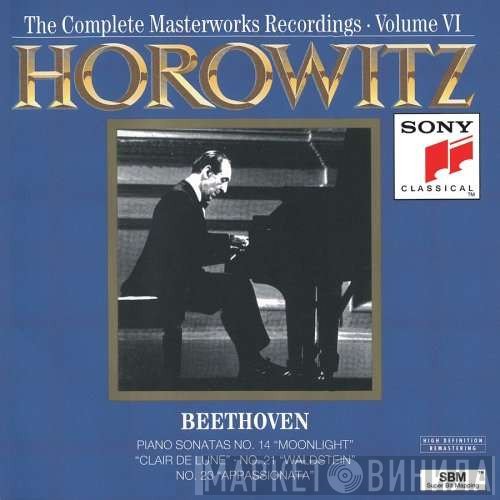 Vladimir Horowitz – Ludwig van Beethoven  - Piano Sonatas No. 14 "Moonlight" = "Clair De Lune" • No. 21 "Waldstein" • No. 23 "Appassionata"