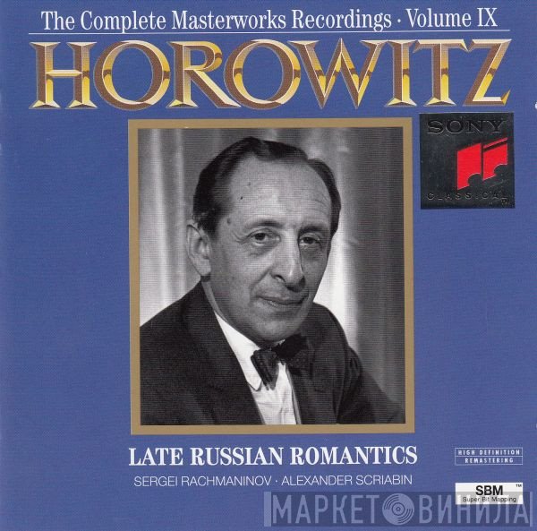 Vladimir Horowitz – Sergei Vasilyevich Rachmaninoff, Alexander Scriabine  - Late Russian Romantics