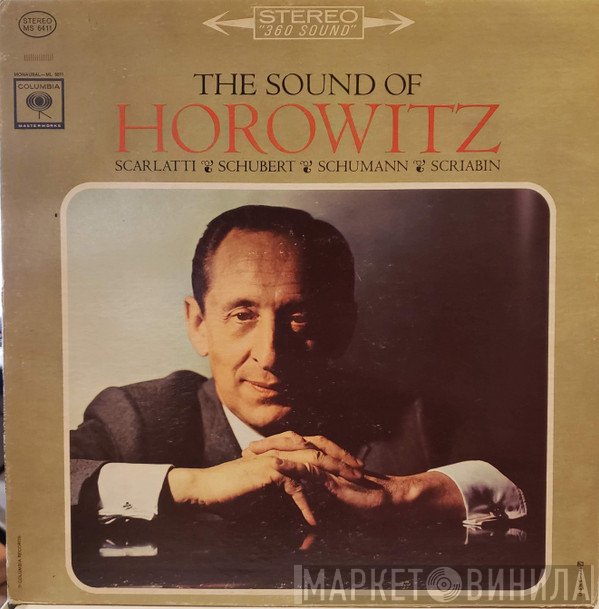 Vladimir Horowitz, Domenico Scarlatti, Franz Schubert, Robert Schumann, Alexander Scriabine  - The Sound Of Horowitz