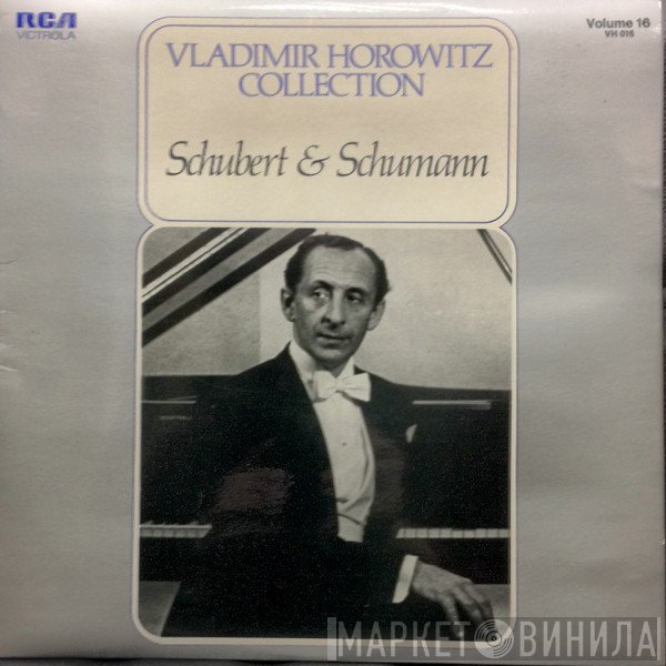 Vladimir Horowitz, Franz Schubert, Robert Schumann - Schubert & Schumann