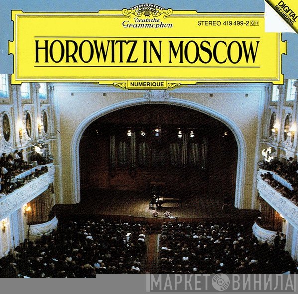 Vladimir Horowitz - Horowitz In Moscow