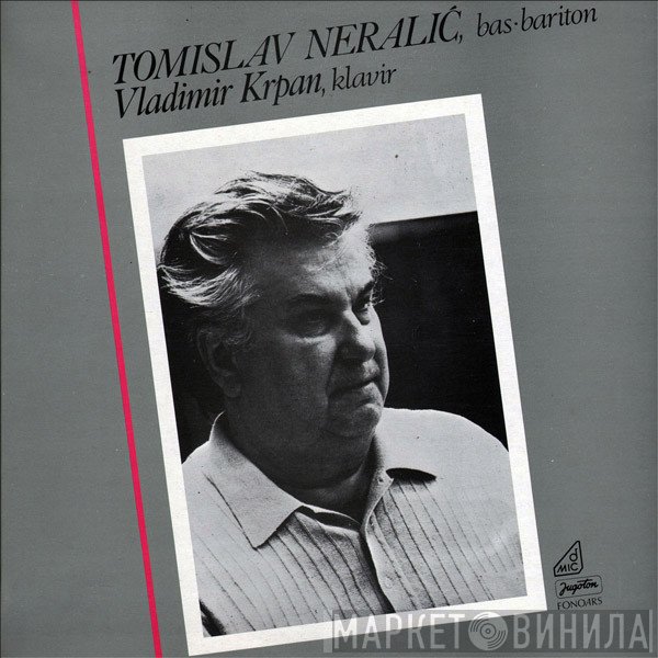 Vladimir Krpan, Tomislav Neralić - Bas-bariton, Klavir