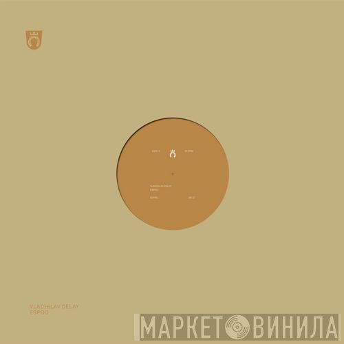 Vladislav Delay  - Espoo