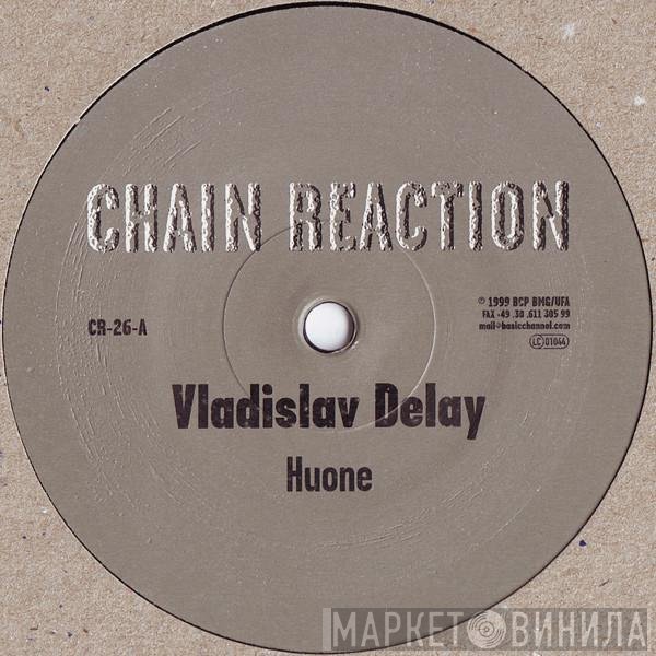 Vladislav Delay  - Huone