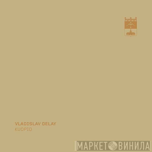 Vladislav Delay  - Kuopio