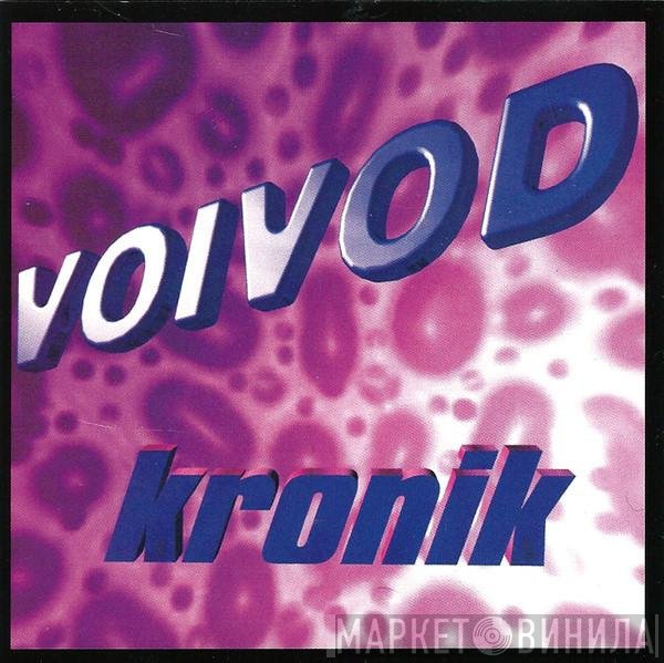 Voïvod  - Kronik