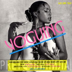  - Voguing & The House Ballroom Scene Of New York City 1976-96 Volume Two