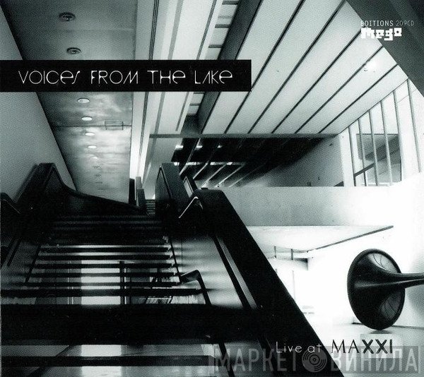 Voices From The Lake  - Live At Maxxi