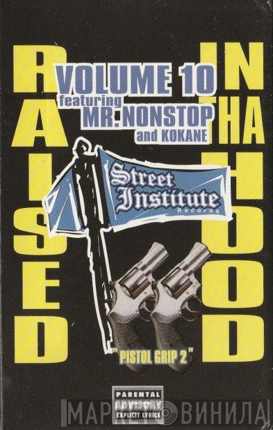 Volume 10  - Raised In The Hood
