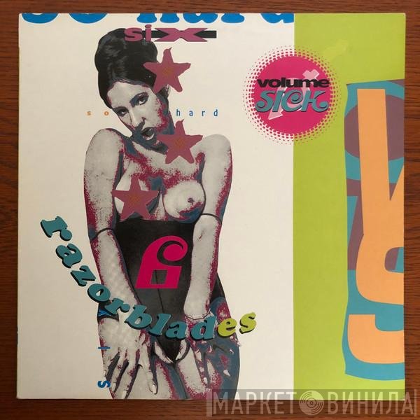 Volume Sick - Six Razorblades