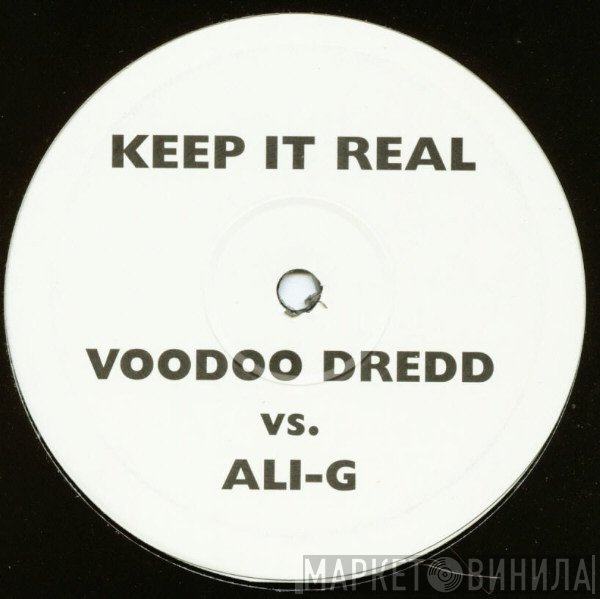 Voodoo Dredd, Ali G - Keep It Real / Voodoo Magic