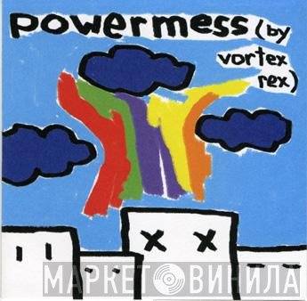Vortex Rex  - Power Mess