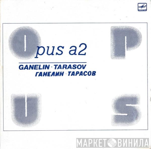 Vyacheslav Ganelin · Vladimir Tarasov  - Opus A2