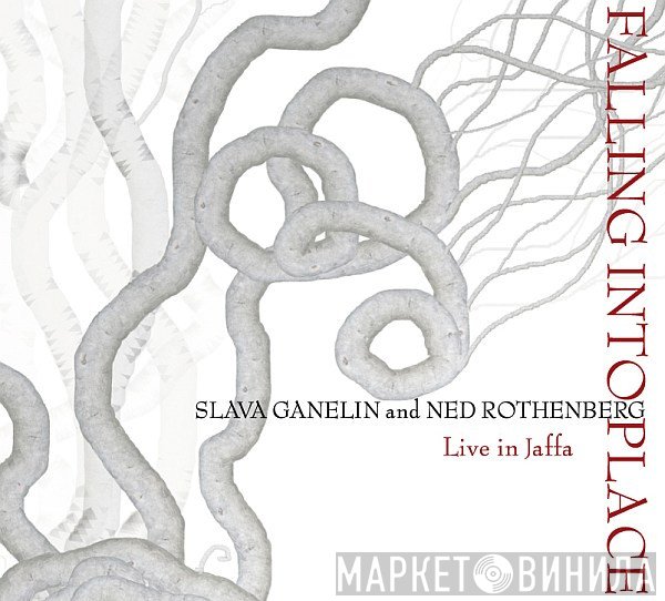 Vyacheslav Ganelin And Ned Rothenberg  - Falling Into Place