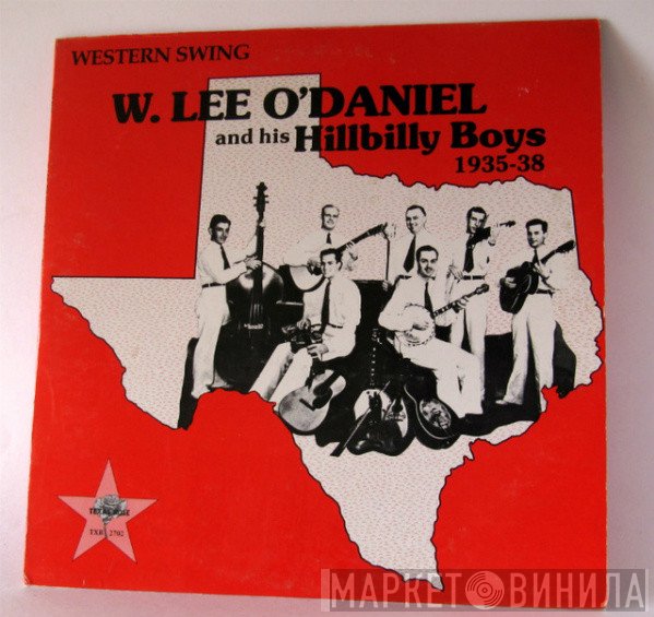 W. Lee O'Daniel And His Hillbilly Boys - W. Lee O'Daniel And His Hillbilly Boys 1935-38