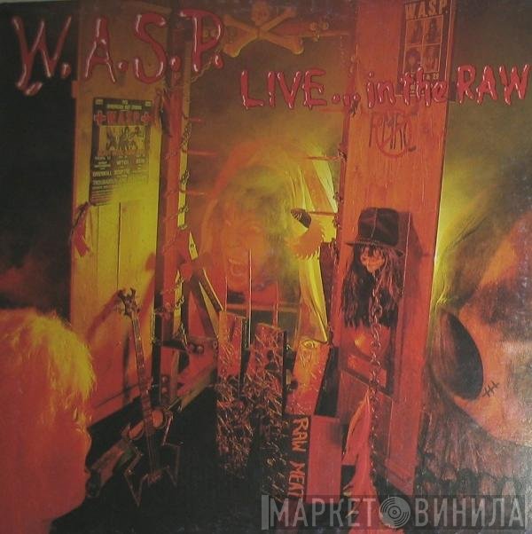 W.A.S.P.  - Live... In The Raw