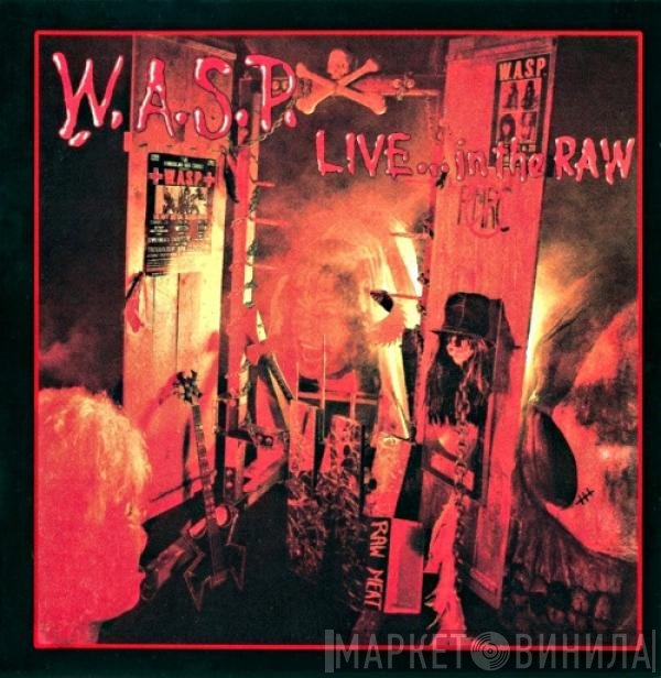 W.A.S.P.  - Live... In The Raw