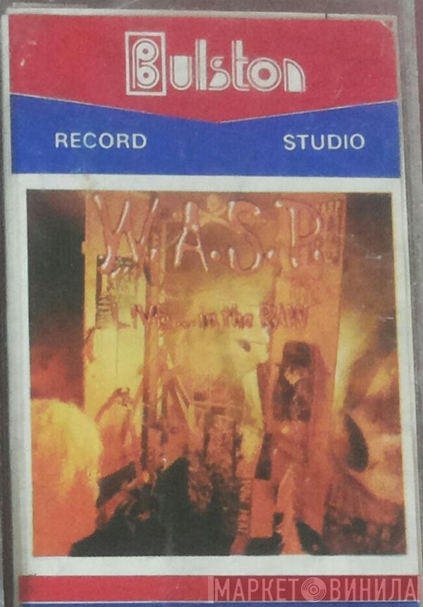 W.A.S.P.  - Live... In The Raw