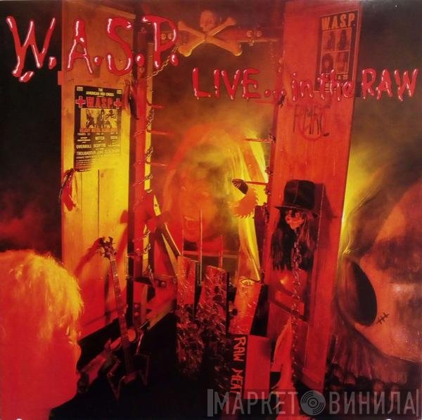 W.A.S.P.  - Live... In The Raw