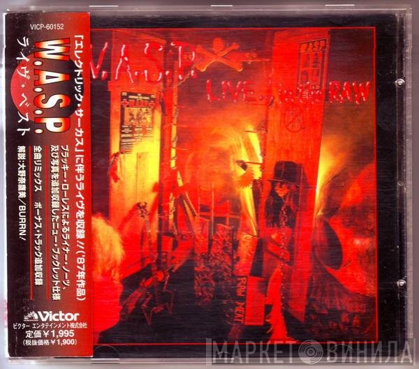 W.A.S.P.  - Live... In The Raw
