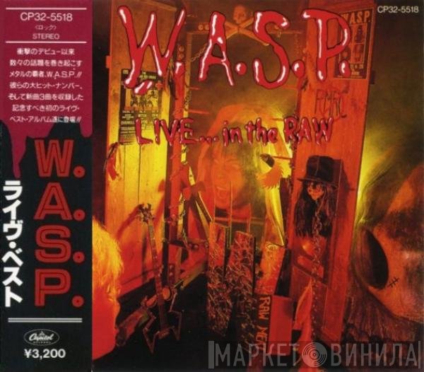 W.A.S.P.  - Live... In The Raw