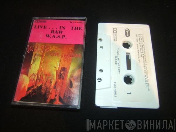 W.A.S.P.  - Live... In The Raw
