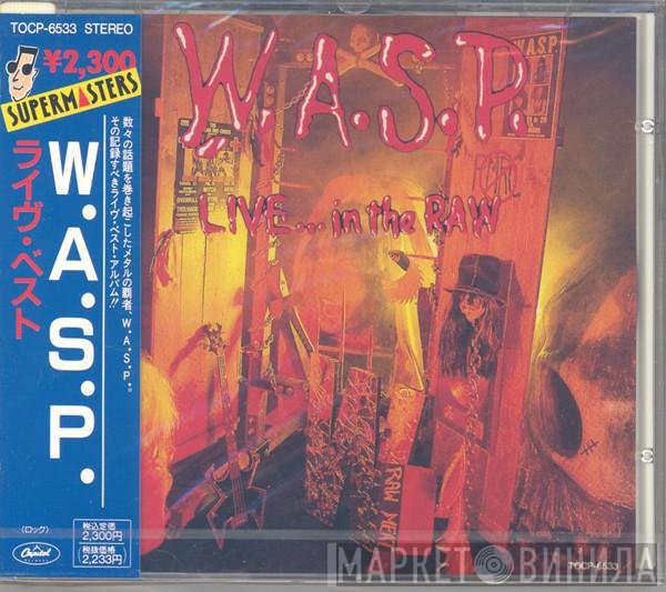 W.A.S.P.  - Live... In The Raw