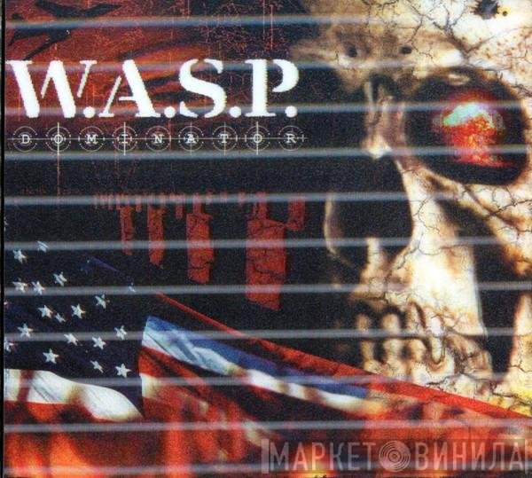 W.A.S.P.  - Dominator