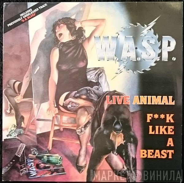 W.A.S.P. - Live Animal (F**k Like A Beast)