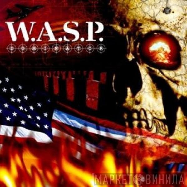 W.A.S.P.  - Dominator