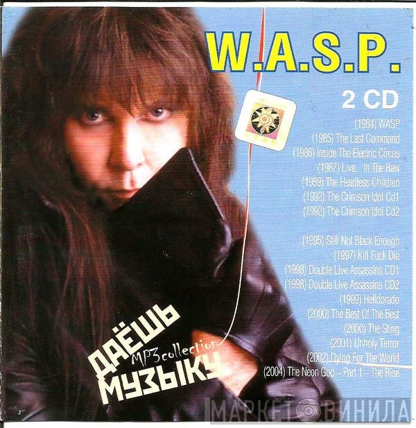 W.A.S.P.  - Даёшь Музыку MP3 Collection