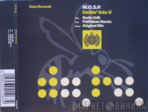 W.O.S.P. - Gettin' Into U