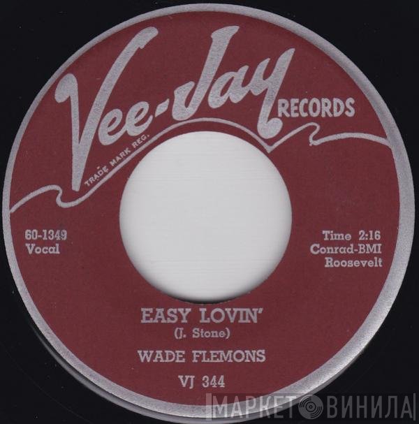 Wade Flemons - Easy Lovin' / Woops Now
