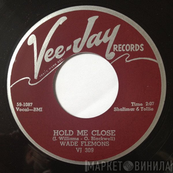 Wade Flemons - Hold Me Close / You'll Remain Forever