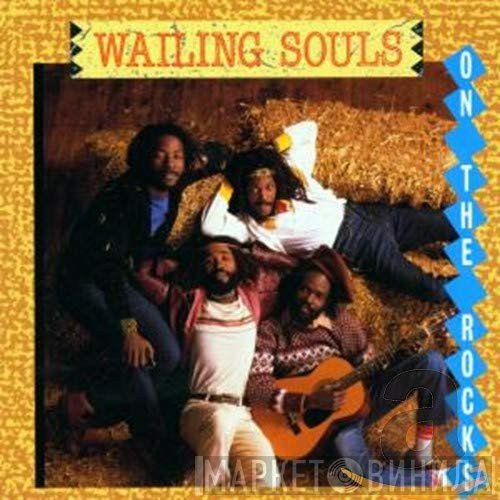 Wailing Souls  - On The Rocks