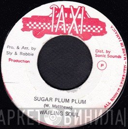 Wailing Souls - Sugar Plum Plum