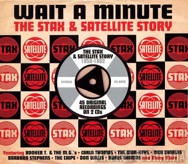 - Wait A Minute - The Stax & Satellite Story