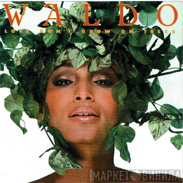 Waldo  - Love Don't Grow On Trees