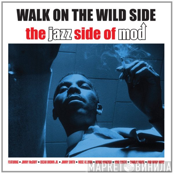 - Walk On The Wild Side - The Jazz Side Of Mod