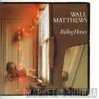 Wall Matthews  - Riding Horses