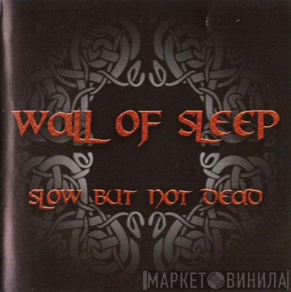 Wall Of Sleep  - Slow But Not Dead