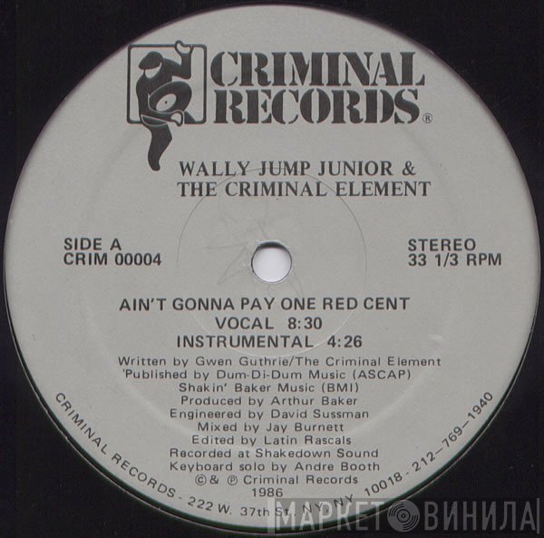 Wally Jump Jr & The Criminal Element - Ain't Gonna Pay One Red Cent