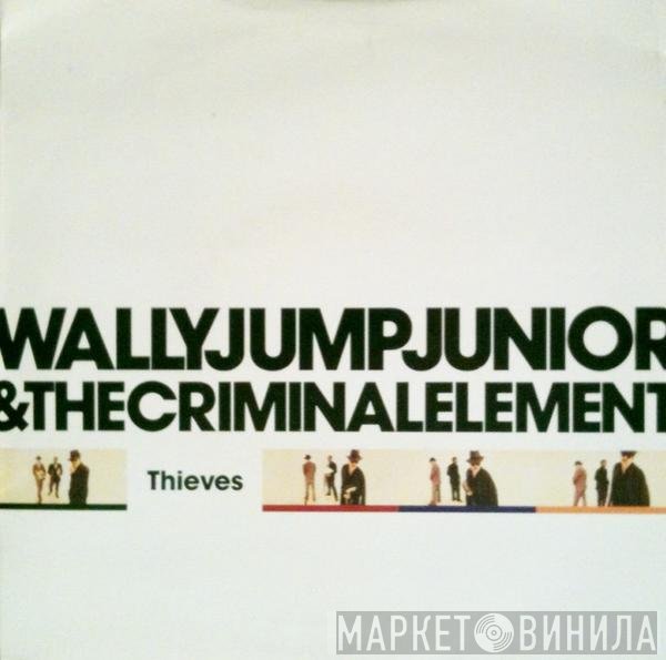 Wally Jump Jr & The Criminal Element - Thieves