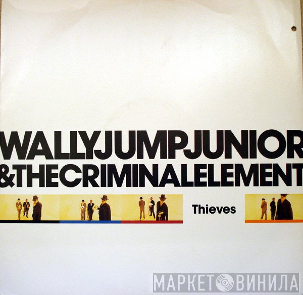 Wally Jump Jr & The Criminal Element - Thieves